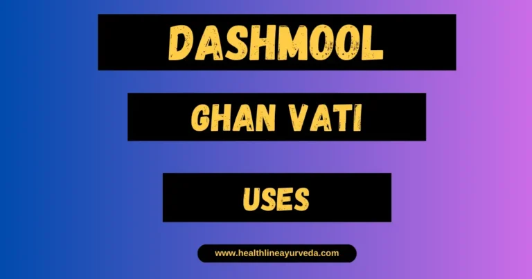 Dashmool Ghan Vati Uses