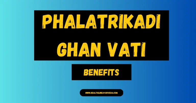 Phalatrikadi Ghan Vati Uses