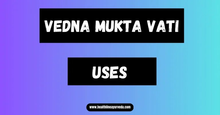 Vedna Mukta Vati Uses