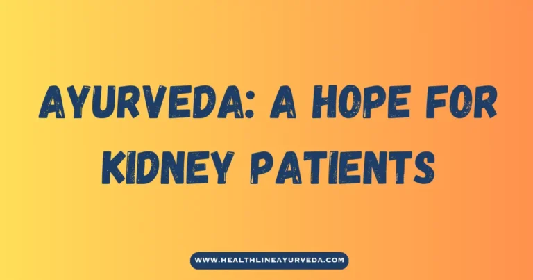 Ayurveda: A Hope For Kidney Patients