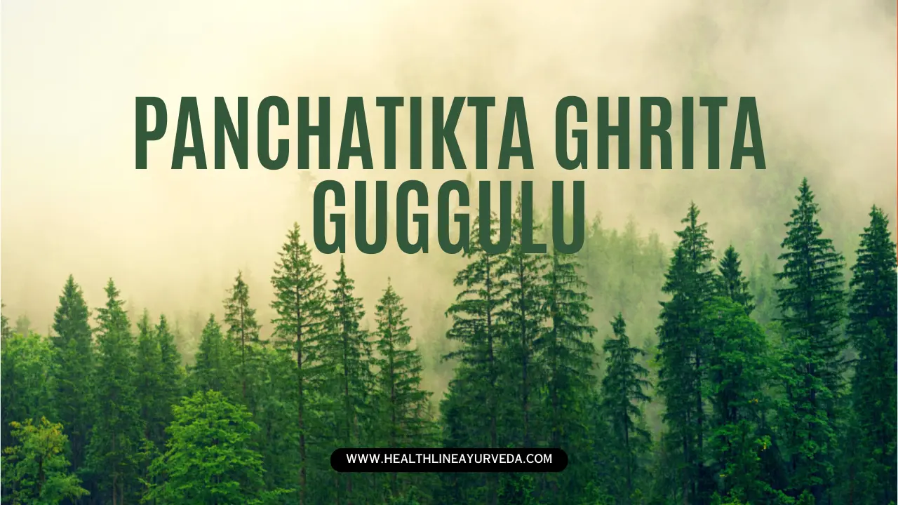 Panchatikta ghrita guggulu uses