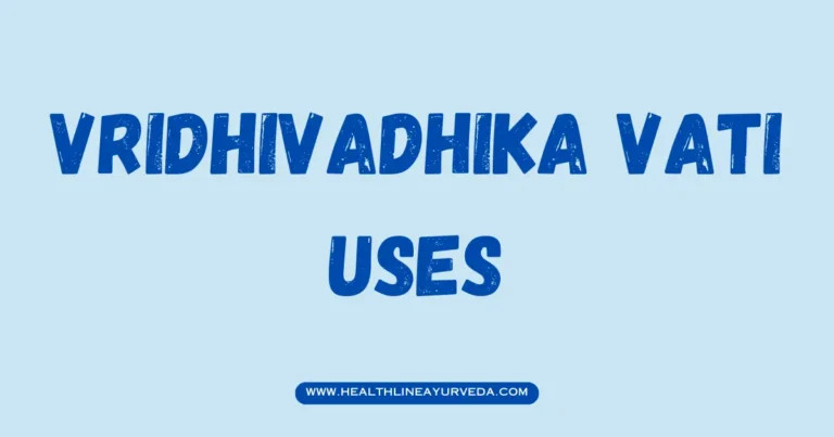 Vridhivadhika Vati Uses,